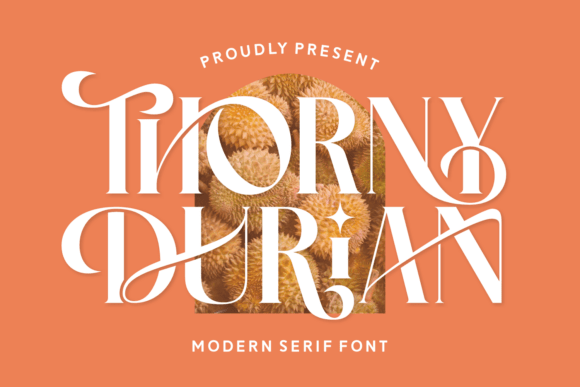 Thorny Durian: A Modern Serif with Romantic Charm
